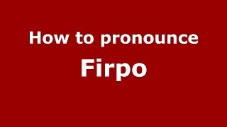 How to pronounce Firpo