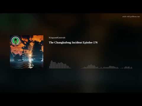 The Changkufeng Incident🎙️Fall and Rise of China Episode 176
