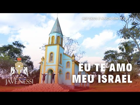 Eu Te Amo Meu Israel - Ministério Javé Nessi