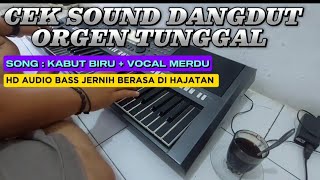 Download lagu Cek Sound Dangdut Orgen Tunggal [ Kabut Biru   Vocal ] HD AUDIO BASS JEDUG BERASA DI HAJATAN mp3