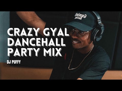 Crazy Gyal Dancehall Party Mix #2 (Vybz Kartel, Konshens, Aidonia)
