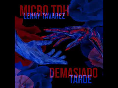 Micro THD Ft Lenny Tavarez - Demasiado Tarde ( Audio )