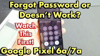 Pixel 6a/7a: Forgot Password, PIN, Pattern? Let