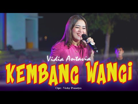 VIDIA ANTAVIA - KEMBANG WANGI ( OFFICIAL LIVE KIPO MUSIC )