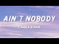 Chaka Khan - Ain't Nobody (Lyrics)