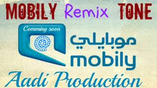 Mobily Remix tone by Aadi productions
