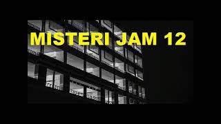 Download lagu Misteri Jam 12 | Koleksi Kisah-kisah seram 2017 . mp3