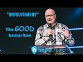 "INVOLVEMENT" - THE GOOD SAMARITAN | EVANGELIST DAVID GEORGE