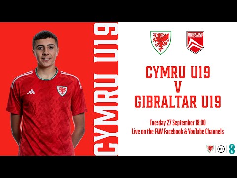 Cymru U19 v Gibraltar U19 - WATCH LIVE