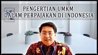 PENGERTIAN UMKM DALAM PERPAJAKAN DI INDONESIA