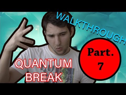 Quantum Break Walkthrough Gameplay Part 7