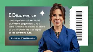 EiB Experience - Aprenda a falar sobre você em inglês (AULA GRATUITA)