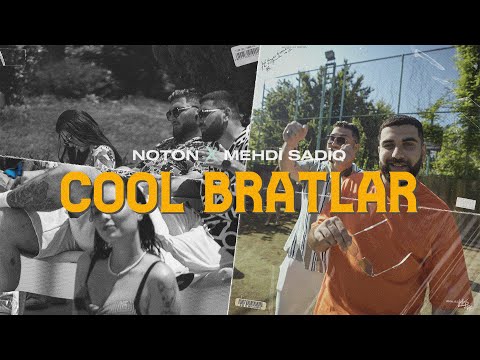 Mehdi Sadiq x Noton - Cool Bratlar