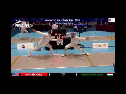 Vancouver Épée World Cup 2025 | T32 | Oleg Knysh vs Tibor Andrasfi | Full Bout