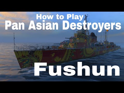 How to Play Pan Asian Destroyers Fushun World of Warships Review Guide
