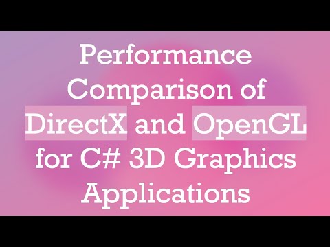 Performance Comparison of DirectX and OpenGL for C# 3D Graphics Applications