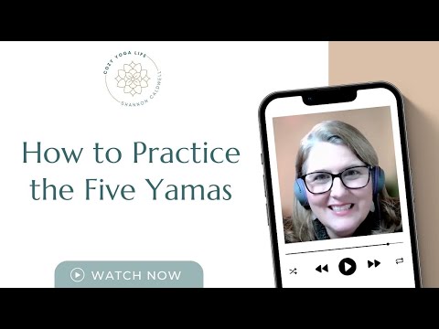 How to Practice the Five Yamas, Yoga's Moral and Ethical Principles