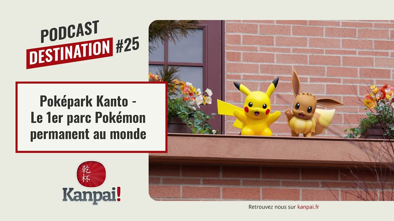 [DESTINATION#25] Poképark Kanto - Le 1er parc Pokémon permanent au monde