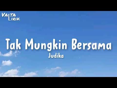 Judika - Tak Mungkin Bersama (lirik)