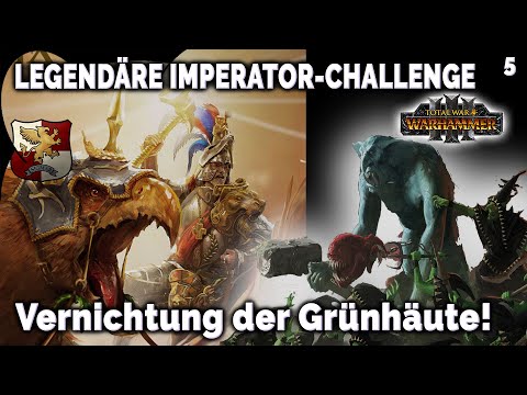 Franz vernichtet die Grünhäute - Legendäre Imperator-Kampagne 5 - Total War: Warhammer 3