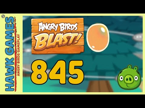 Angry Birds Blast Level 845 - 3 Stars Walkthrough, No Boosters