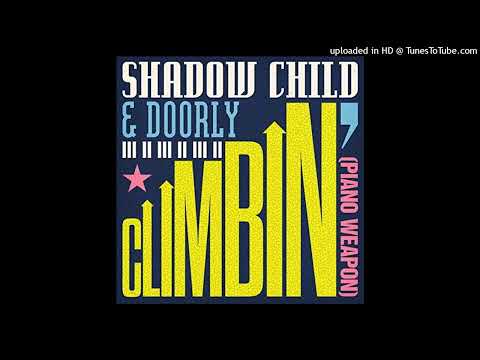 Shadow Child & Doorly_-_Climbin' (Piano Weapon)