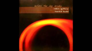 Harold Budd & Robin Guthrie - Before the Day Breaks (2007) (Full Album) [HQ]