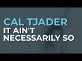 Cal Tjader - It Ain't Necessarily So (Official Audio)