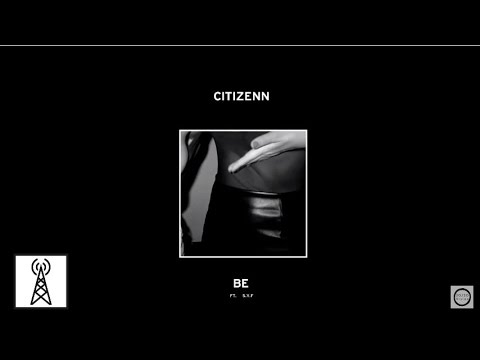 Citizenn - 'Be' (Citizenn Warehouse Mix)