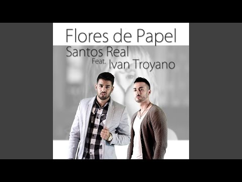 Flores De Papel (feat. Ivan Troyano)