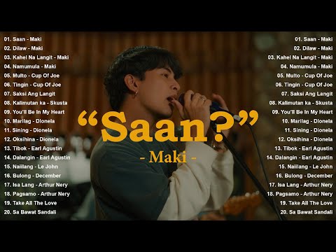 Best Maki Playlist 2025: Saan, Dilaw, Kahel Na Langit, Namumula | OPM Tagalog Love Songs With Lyrics