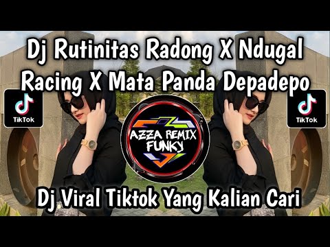 DJ MATA PANDA DEPADEPO X NDUGAL RACING X RUTINITAS RADONG VIRAL TIKTOK TERBARU 2024