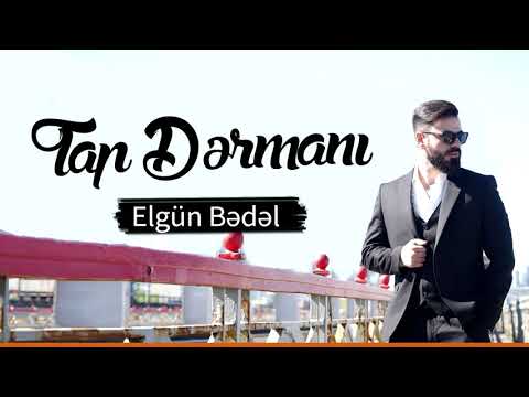 Elgun Bedel - Tap dermanı (Yeni 2021)