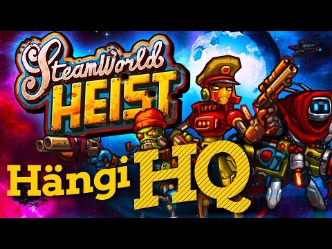 SteamWorld Heist mit Nils | 06.03.19