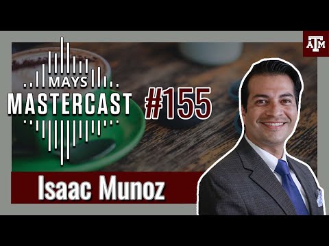 The Storytelling of Analytics with Isaac Munoz | Mays MasterCast