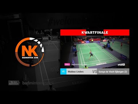 Madouc Linders vs Soraya de Visch Eijbergen (VE, KWARTFINALE) - NK Badminton 2018