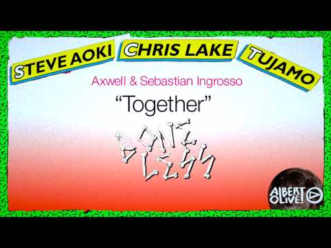 Steve Aoki, Chris Lake & Tujamo vs Axwell & Sebastian Ingrosso - Together Boneless
