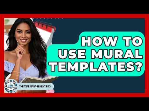 How To Use Mural Templates? - The Time Management Pro