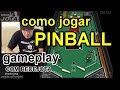 Como Jogar Pinball Gameplay