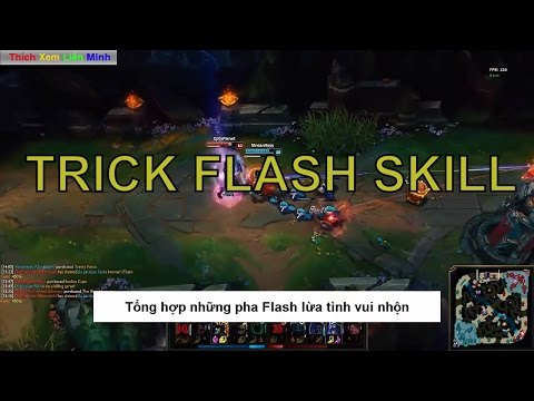 TỐC BIẾN TROLL VKL - TIN NGƯỜI VL =)) | TRICK FLASH LOL IS SO FUNNY