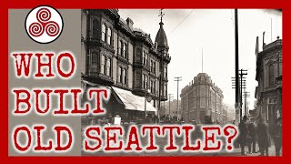 Who Built Old Seattle w/ The Great Deception Podcast