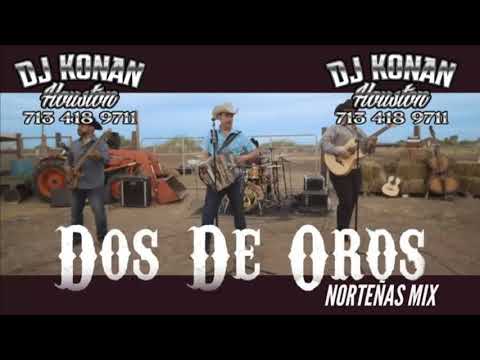 Dos de Oros, Norteñas Mix, Dj Konan Houston 713-418-9711.
