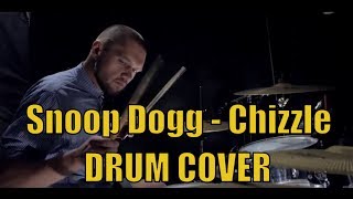 Snoop Dogg - Chizzle | Pavel Kucherenko Drum Cover