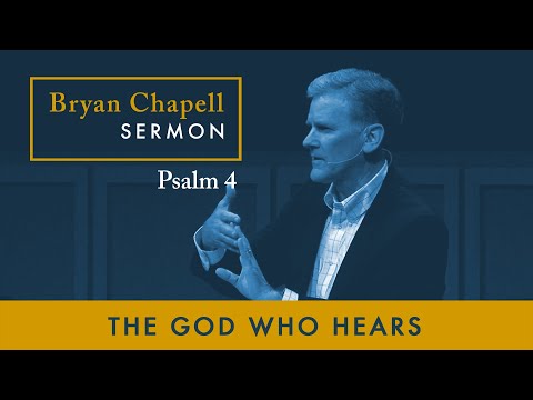 Bryan Chapell Sermon | "The God Who Hears"