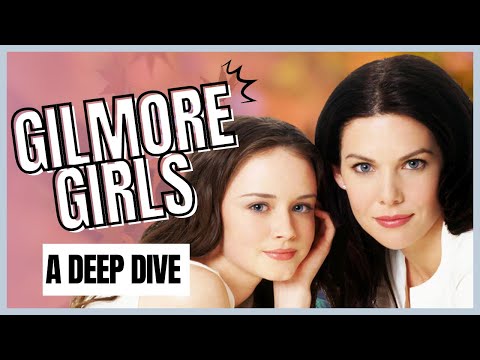 Gilmore Girls: A Deep Dive