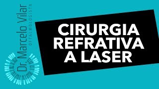 Cirurgia refrativa a laser - Vídeos | Dr. Marcelo Vilar