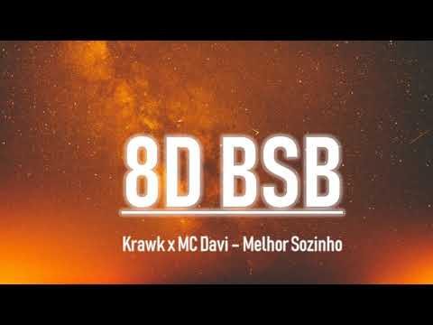 🎲Krawk feat. MC Davi - Melhor Sozinho | 8D AUDIO