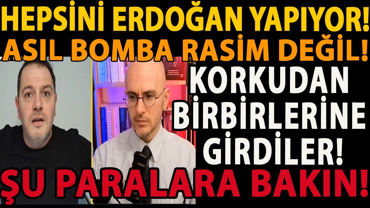 HEPSİNİ ERDOĞAN YAPIYOR! ASIL BOMBA RASİM DEĞİL! KORKUDAN BİRBİRLERİNE GİRDİLER! ŞU PARALARA BAKIN!