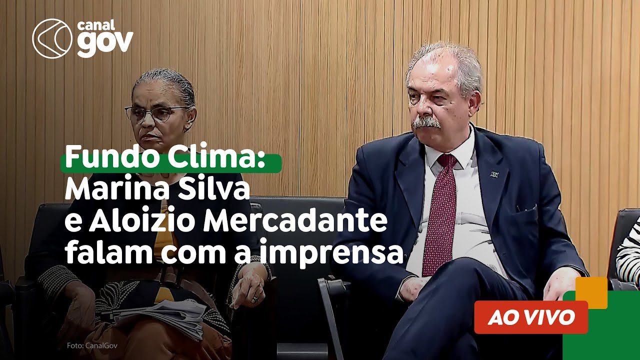 🔴 Fundo Clima: Marina Silva e Aloizio Mercadante falam com a imprensa