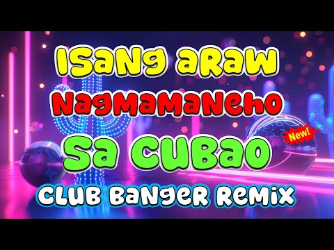CLUB BANGER ORIGINAL TIKTOK REMIX - NAGMAMANEHO SA CUBAO ( LATEST VIRAL TREND DANCE )
